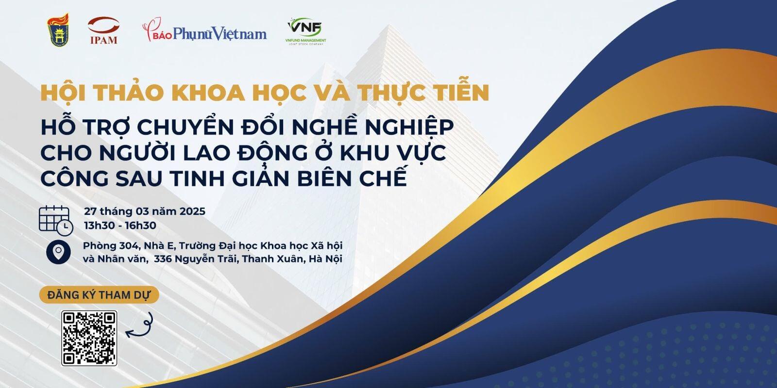 THÔNG CÁO BÁO CHÍ HỘI THẢO KHOA HỌC VÀ THỰC TIỄN “HỖ TRỢ CHUYỂN ĐỔI NGHỀ NGHIỆP CHO NGƯỜI LAO ĐỘNG Ở KHU VỰC CÔNG SAU TINH GIẢN BIÊN CHẾ”